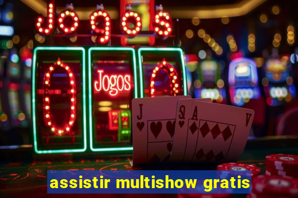 assistir multishow gratis
